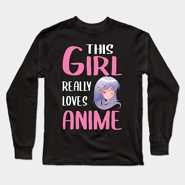 Womens Anime Girl Gift This Girl Really Loves Anime Long Sleeve T-Shirt by TheTeeBee